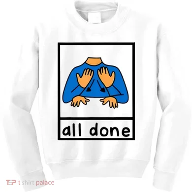 All Done Sign Language Kids Sweatshirt