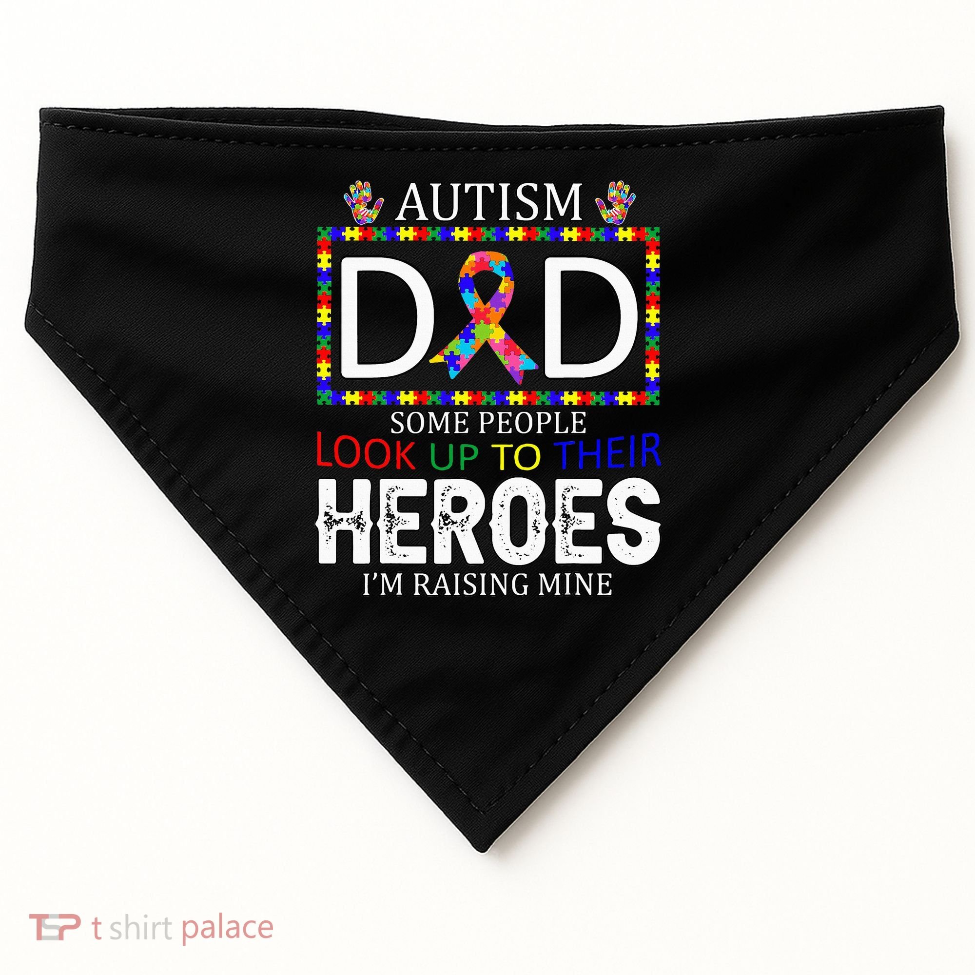 Autism Dad Some People Look Up To Their Heroes USA-Made Doggie Bandana