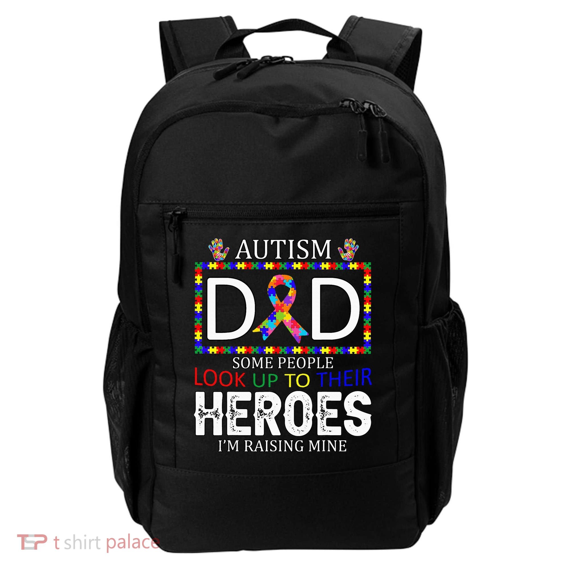 Autism Dad Some People Look Up To Their Heroes Backpack