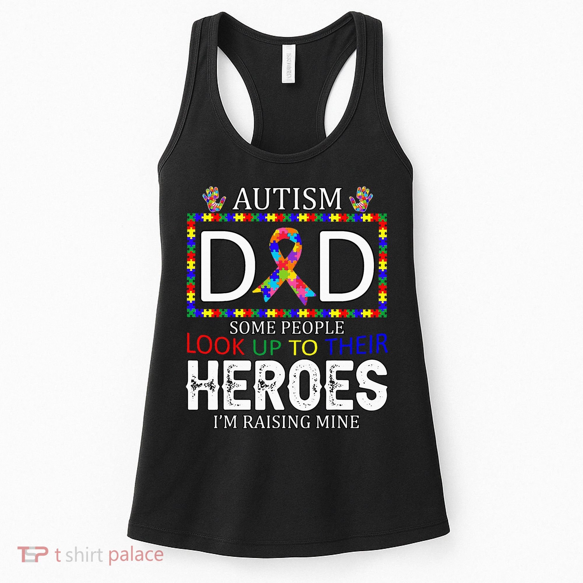 Autism Dad Some People Look Up To Their Heroes Women's Tank Top