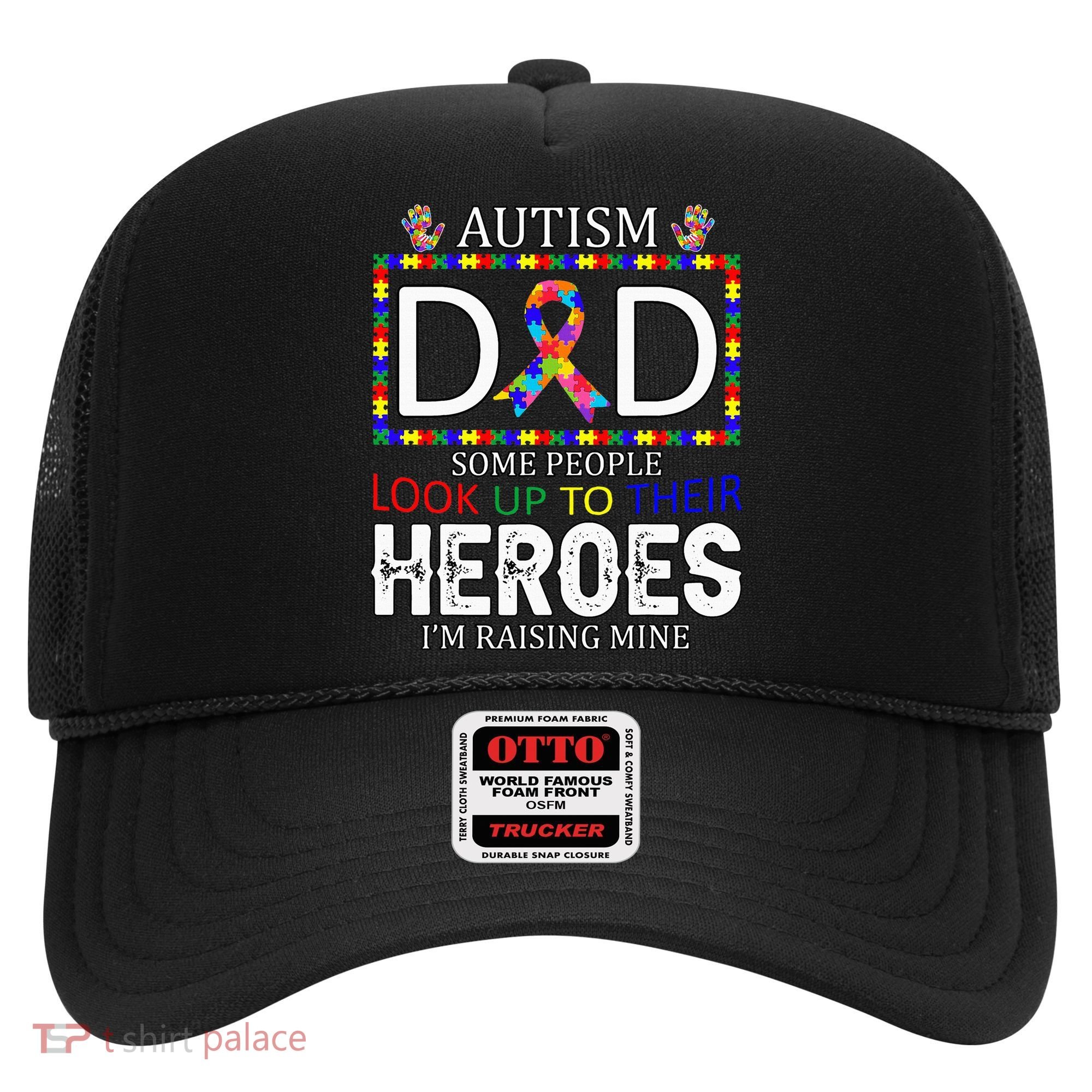 Autism Dad Some People Look Up To Their Heroes Hat