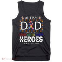 Autism Dad Some People Look Up To Their Heroes Tank Top thumb 0