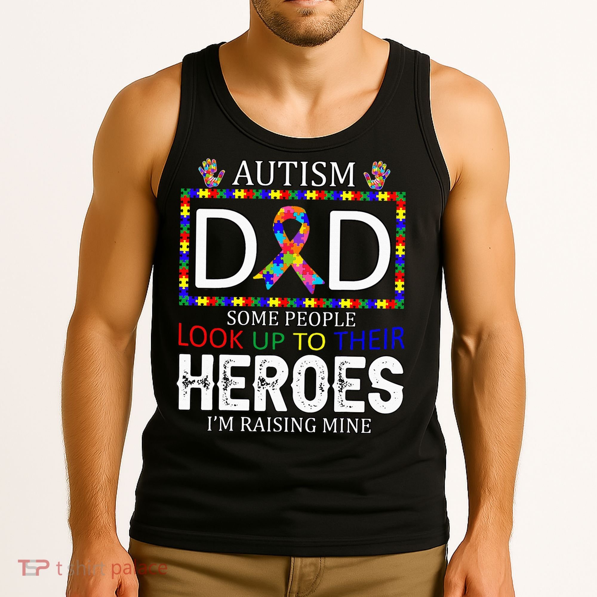 Autism Dad Some People Look Up To Their Heroes Tank Top