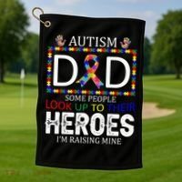 Autism Dad Some People Look Up To Their Heroes Golf Towel thumb 1