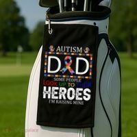 Autism Dad Some People Look Up To Their Heroes Golf Towel thumb 2