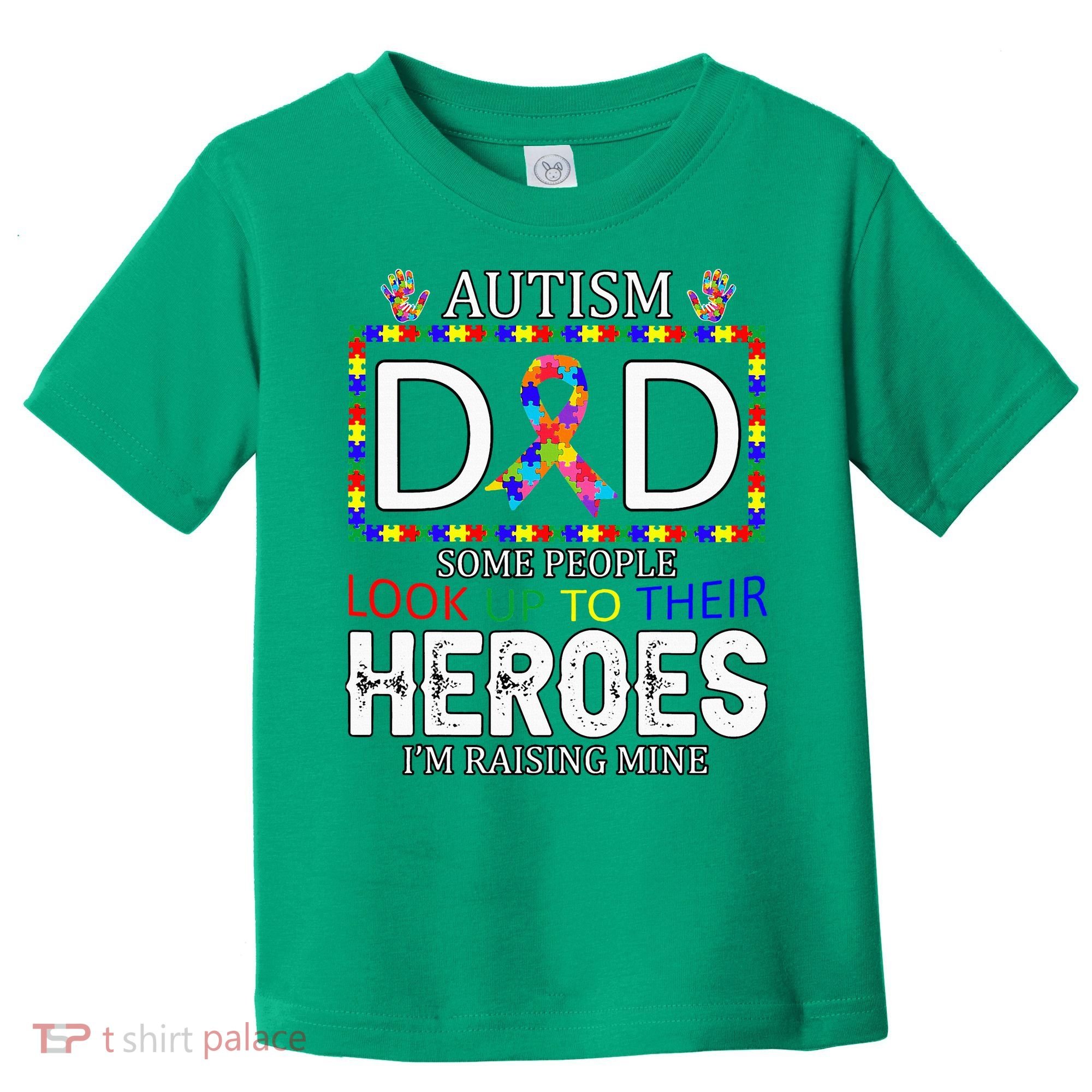 Autism Dad Some People Look Up To Their Heroes Toddler T-Shirt