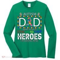 Autism Dad Some People Look Up To Their Heroes Women's Long Sleeve Shirt thumb 0