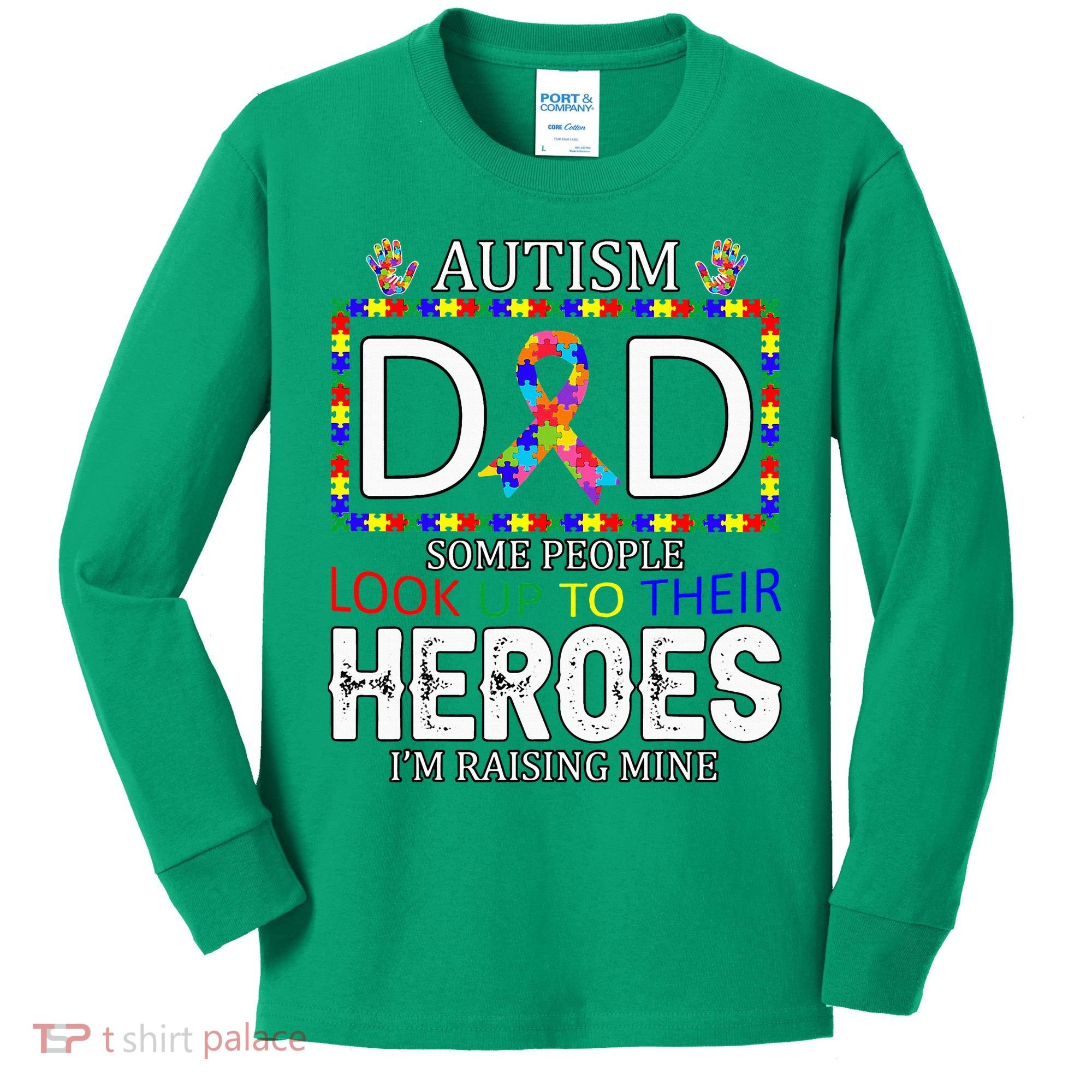 Autism Dad Some People Look Up To Their Heroes Kids Long Sleeve Shirt