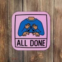 All Done Special Education Teacher Neurodiversity Autism Coaster thumb 0
