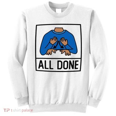 All Done Special Education Teacher Neurodiversity Autism Sweatshirt