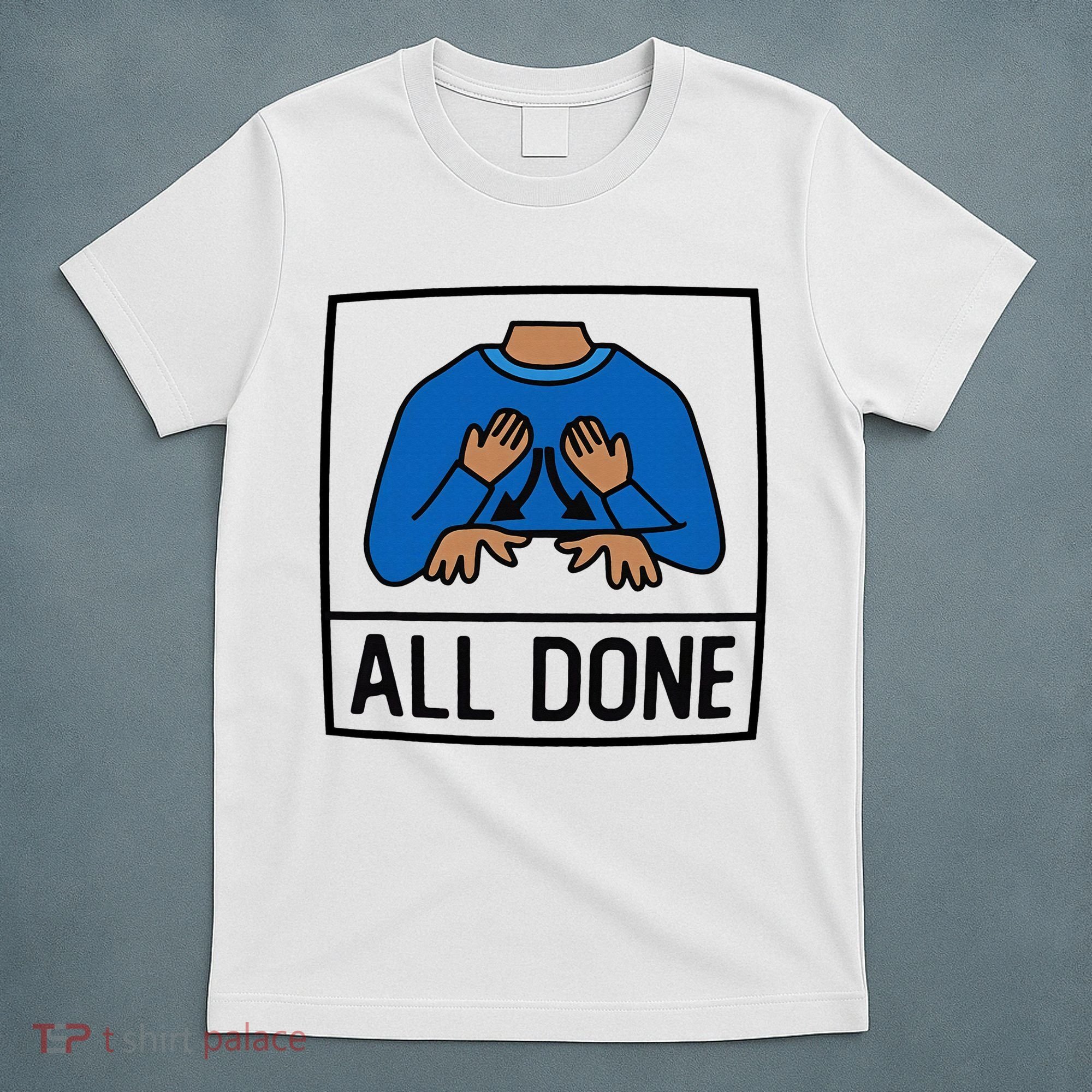 All Done Special Education Teacher Neurodiversity Autism T-Shirt