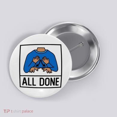 All Done Special Education Teacher Neurodiversity Autism Button