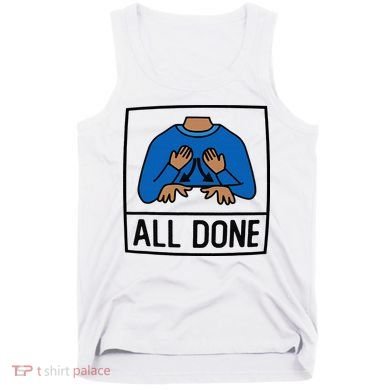 All Done Special Education Teacher Neurodiversity Autism Tank Top
