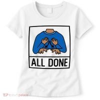 All Done Special Education Teacher Neurodiversity Autism Women's T-Shirt thumb 0