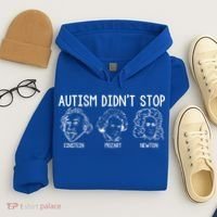 Autism Didn't Stop Einstein Mozart Newton Autism Awareness Hoodie thumb 4
