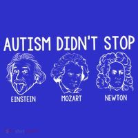 Autism Didn't Stop Einstein Mozart Newton Autism Awareness T-Shirt thumb 7