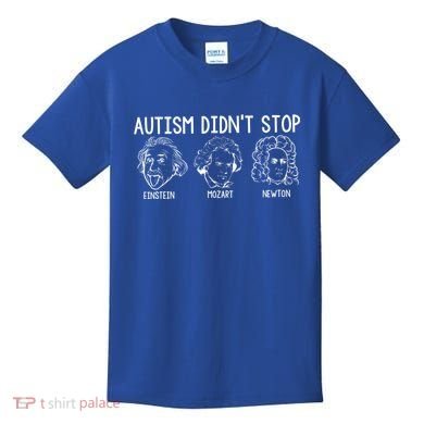Autism Didn't Stop Einstein Mozart Newton Autism Awareness Kids T-Shirt