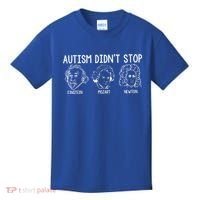 Autism Didn't Stop Einstein Mozart Newton Autism Awareness Kids T-Shirt thumb 0