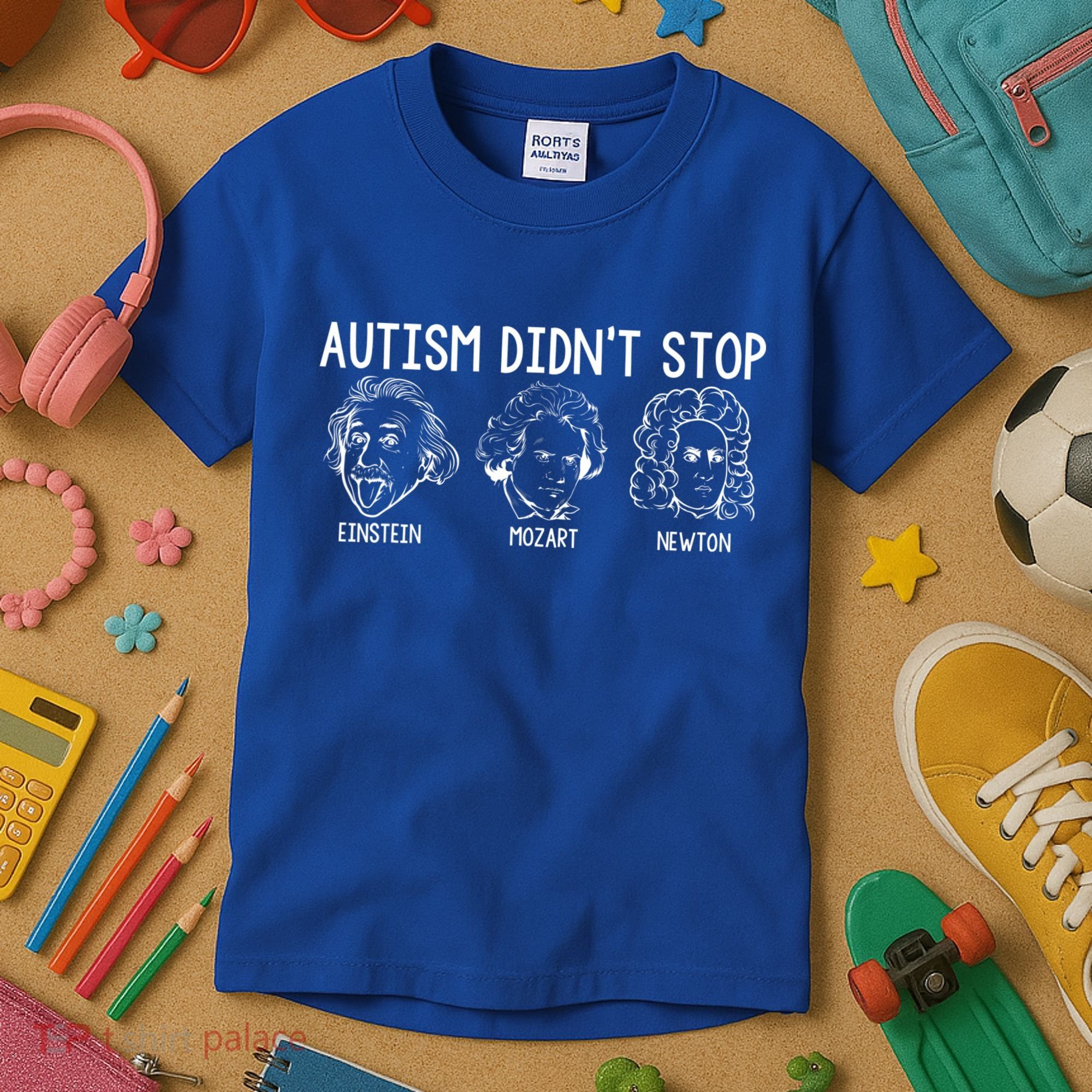 Autism Didn't Stop Einstein Mozart Newton Autism Awareness Kids T-Shirt