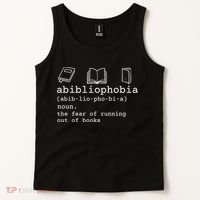 Abibliophobia Definition The Fear Of Running Out Of Books Tank Top thumb 2