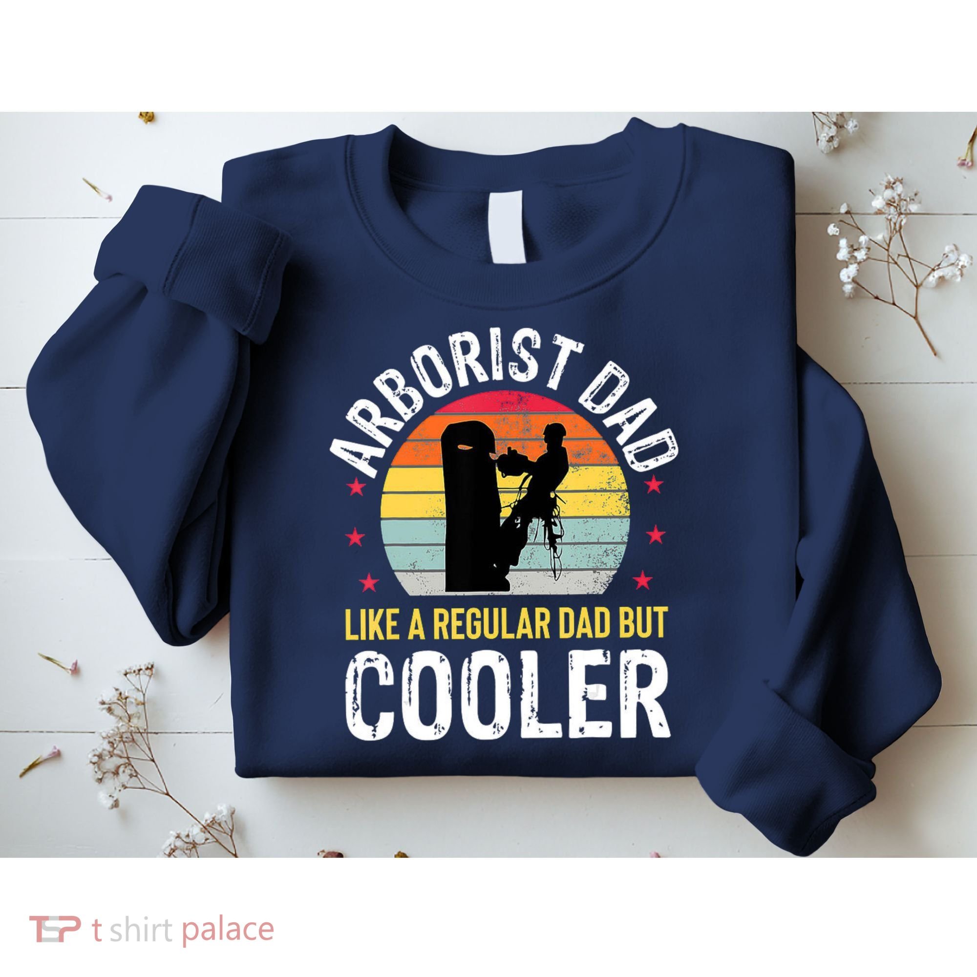 Arborist Dad Tree Climber Funny Arborist Father Sweatshirt