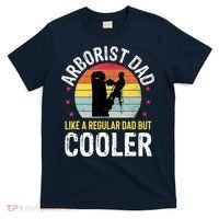 Arborist Dad Tree Climber Funny Arborist Father T-Shirt thumb 0