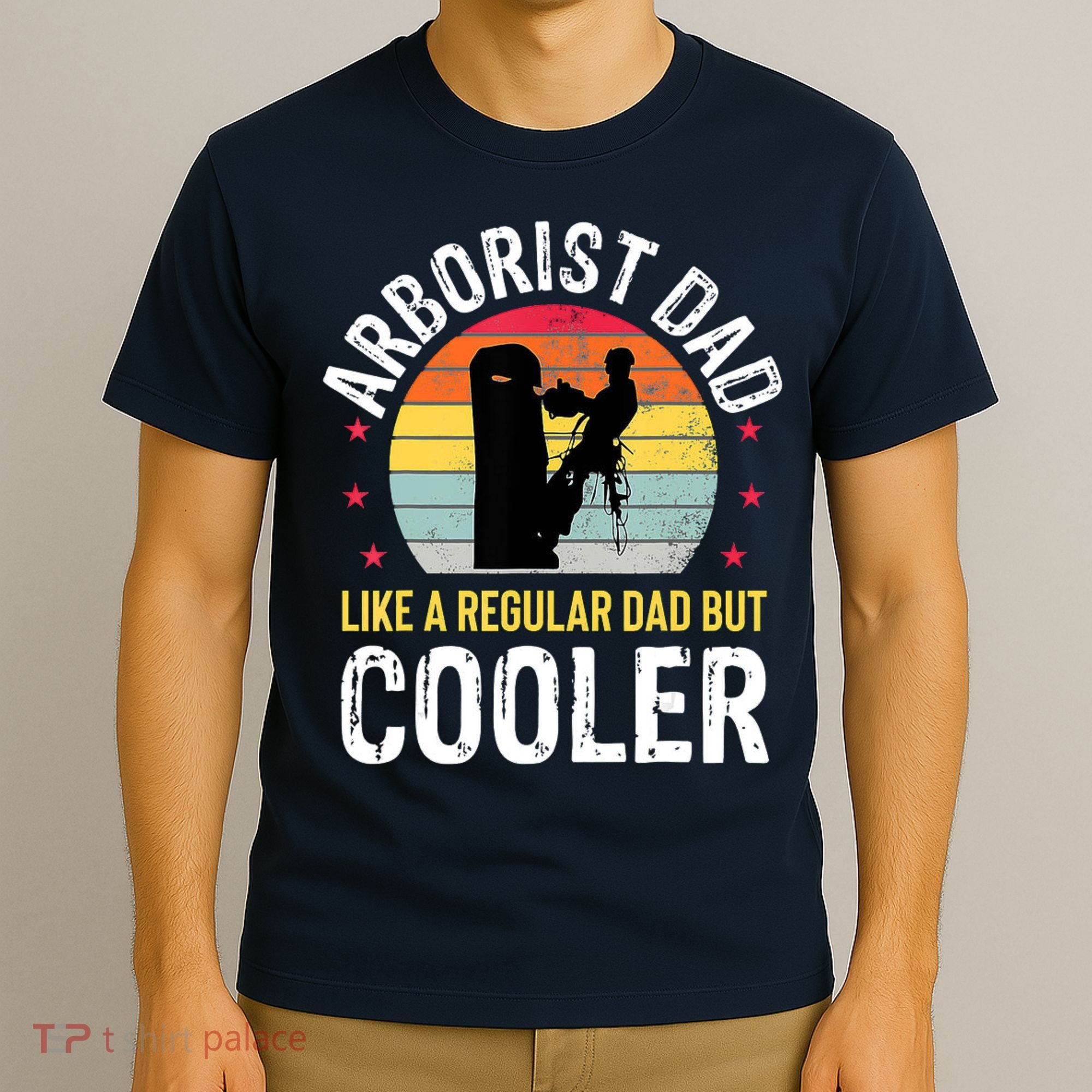 Arborist Dad Tree Climber Funny Arborist Father T-Shirt