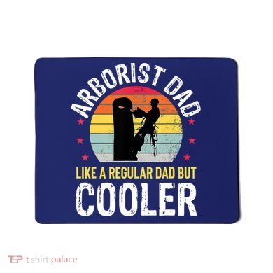 Arborist Dad Tree Climber Funny Arborist Father Mousepad