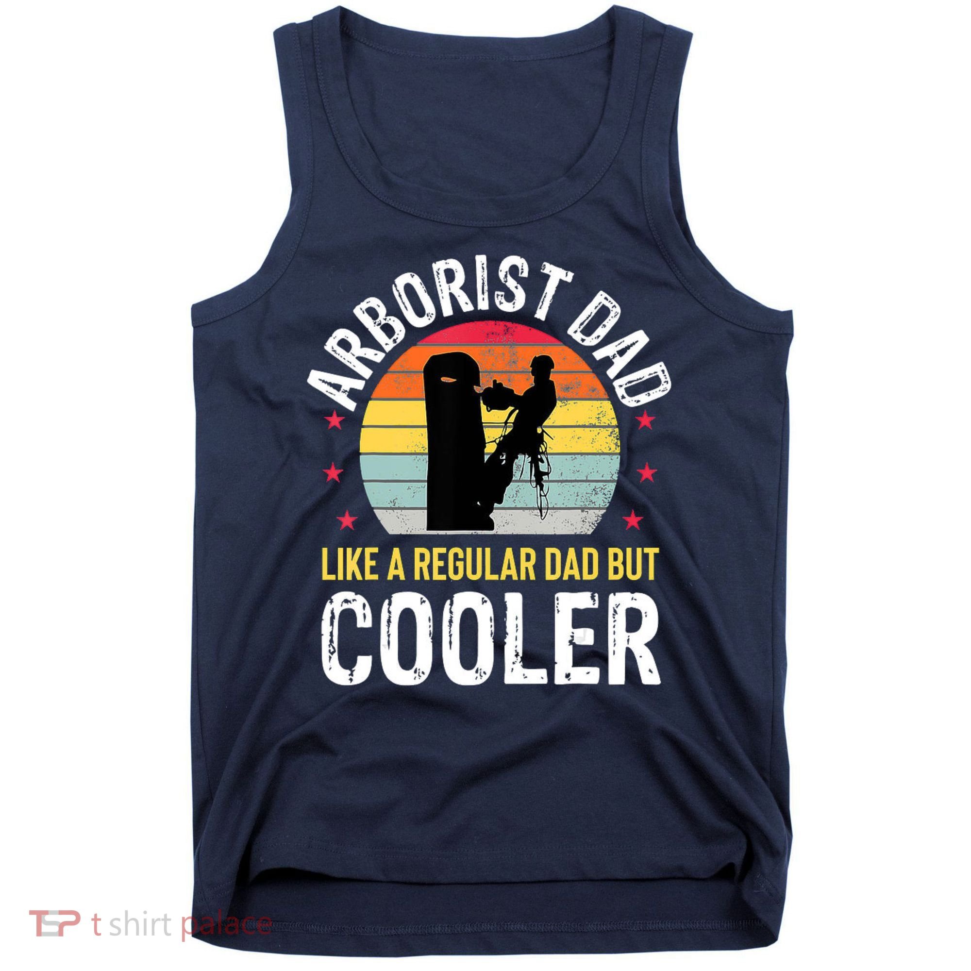 Arborist Dad Tree Climber Funny Arborist Father Tank Top