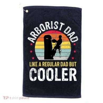 Arborist Dad Tree Climber Funny Arborist Father Golf Towel
