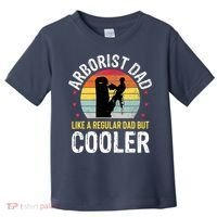 Arborist Dad Tree Climber Funny Arborist Father Toddler T-Shirt thumb 0