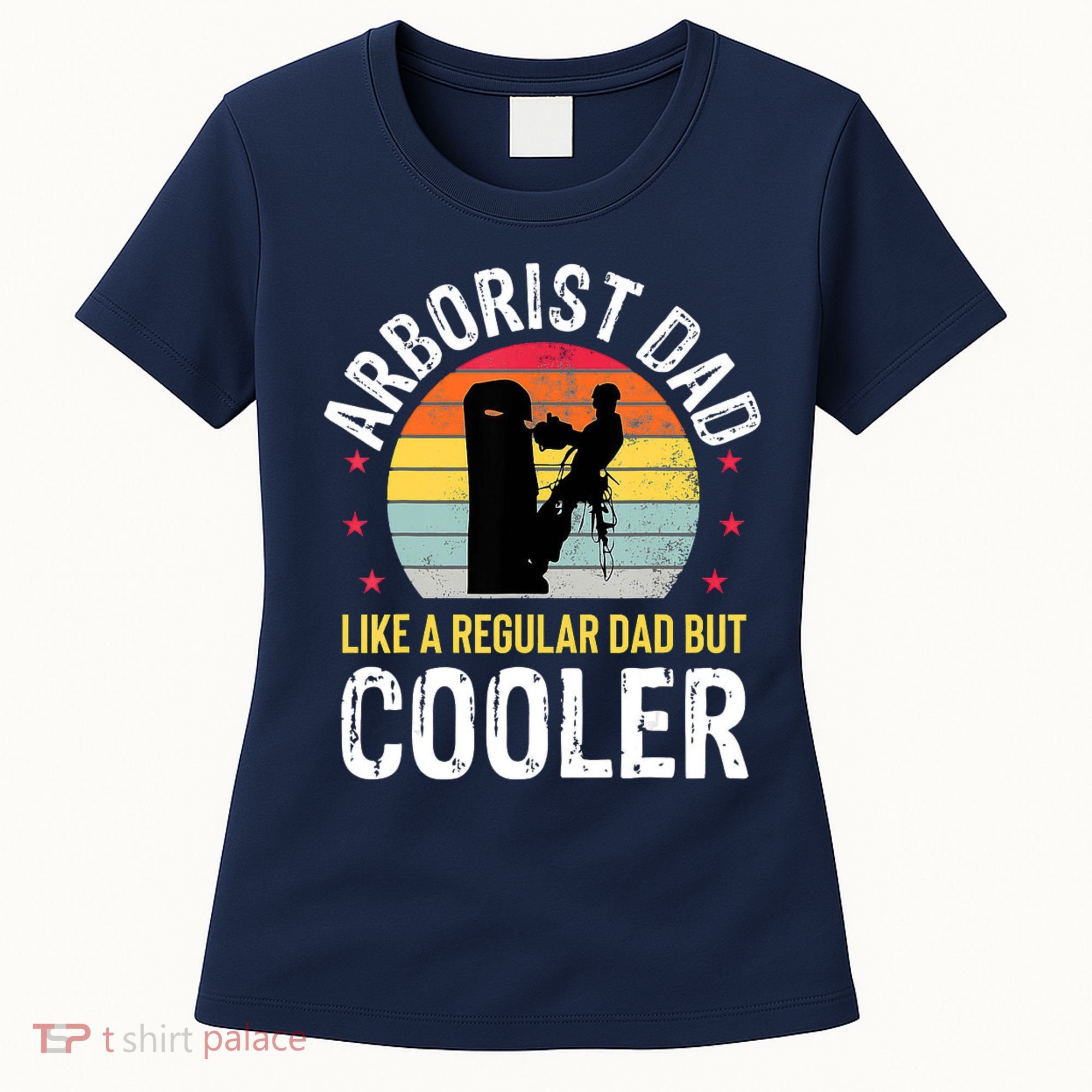 Arborist Dad Tree Climber Funny Arborist Father Women's T-Shirt