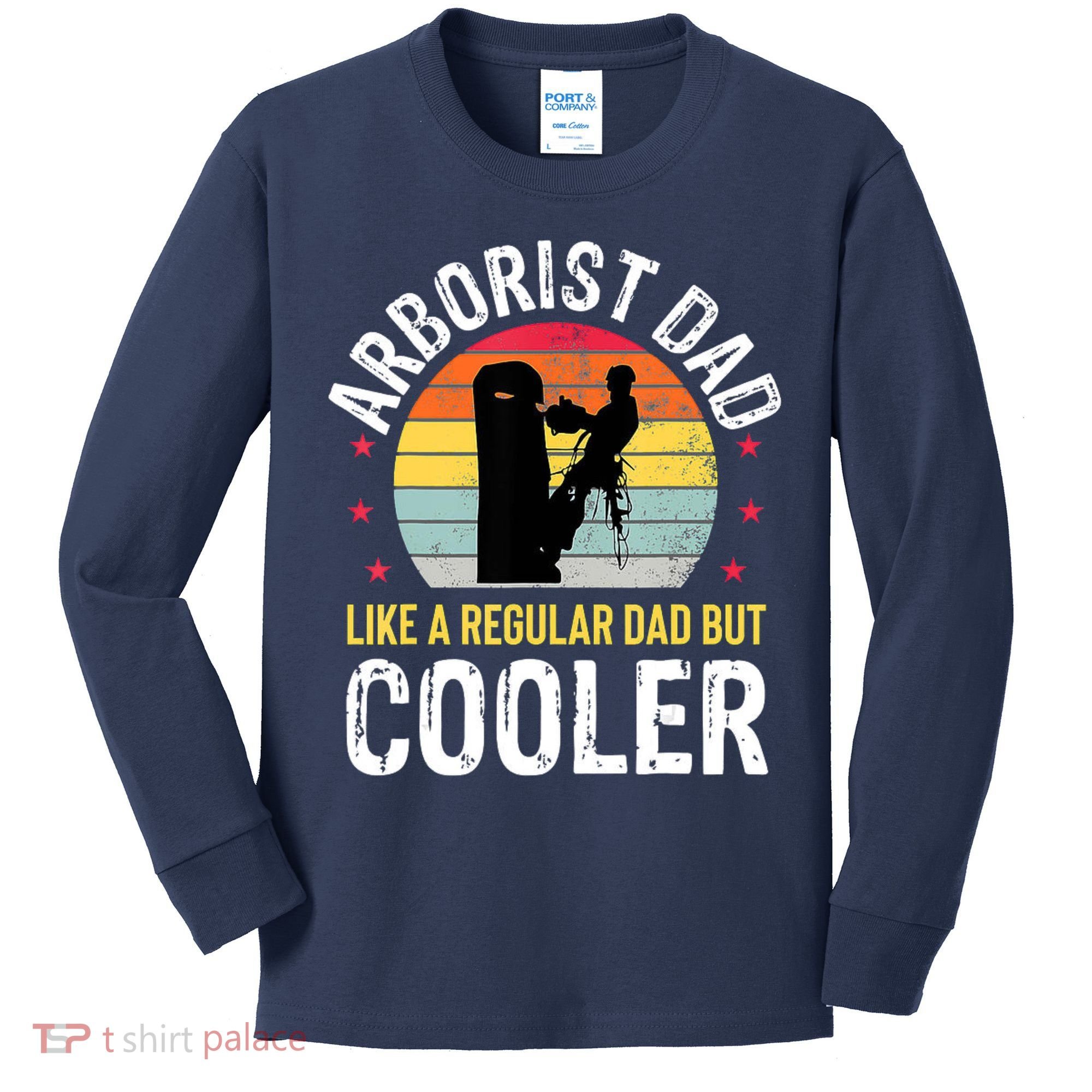 Arborist Dad Tree Climber Funny Arborist Father Kids Long Sleeve Shirt