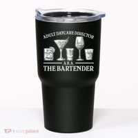 Adult Daycare Director AKA The Bartender Tumbler thumb 0