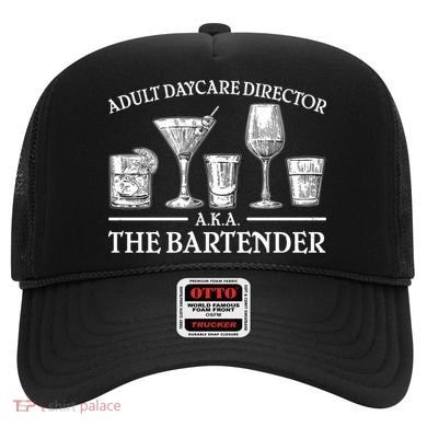 Adult Daycare Director AKA The Bartender Hat