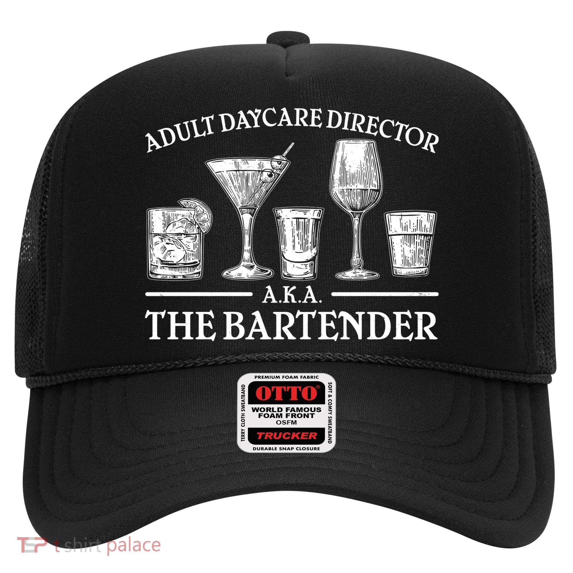 Adult Daycare Director AKA The Bartender Hat