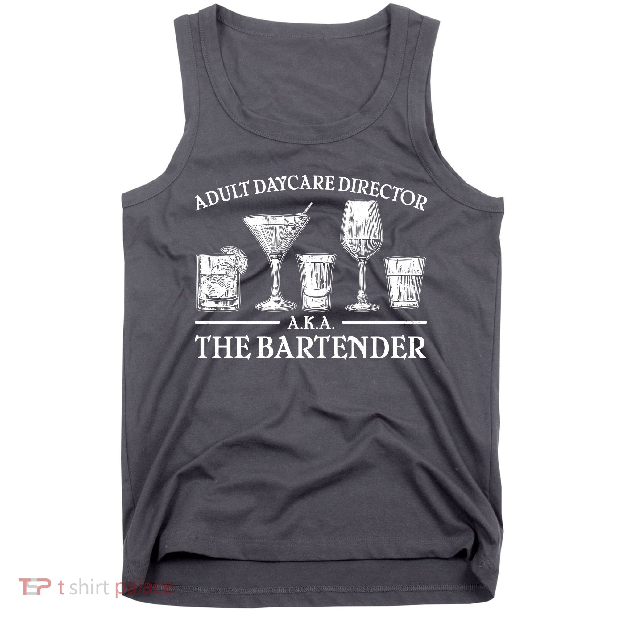 Adult Daycare Director AKA The Bartender Tank Top