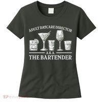 Adult Daycare Director AKA The Bartender Women's T-Shirt thumb 0