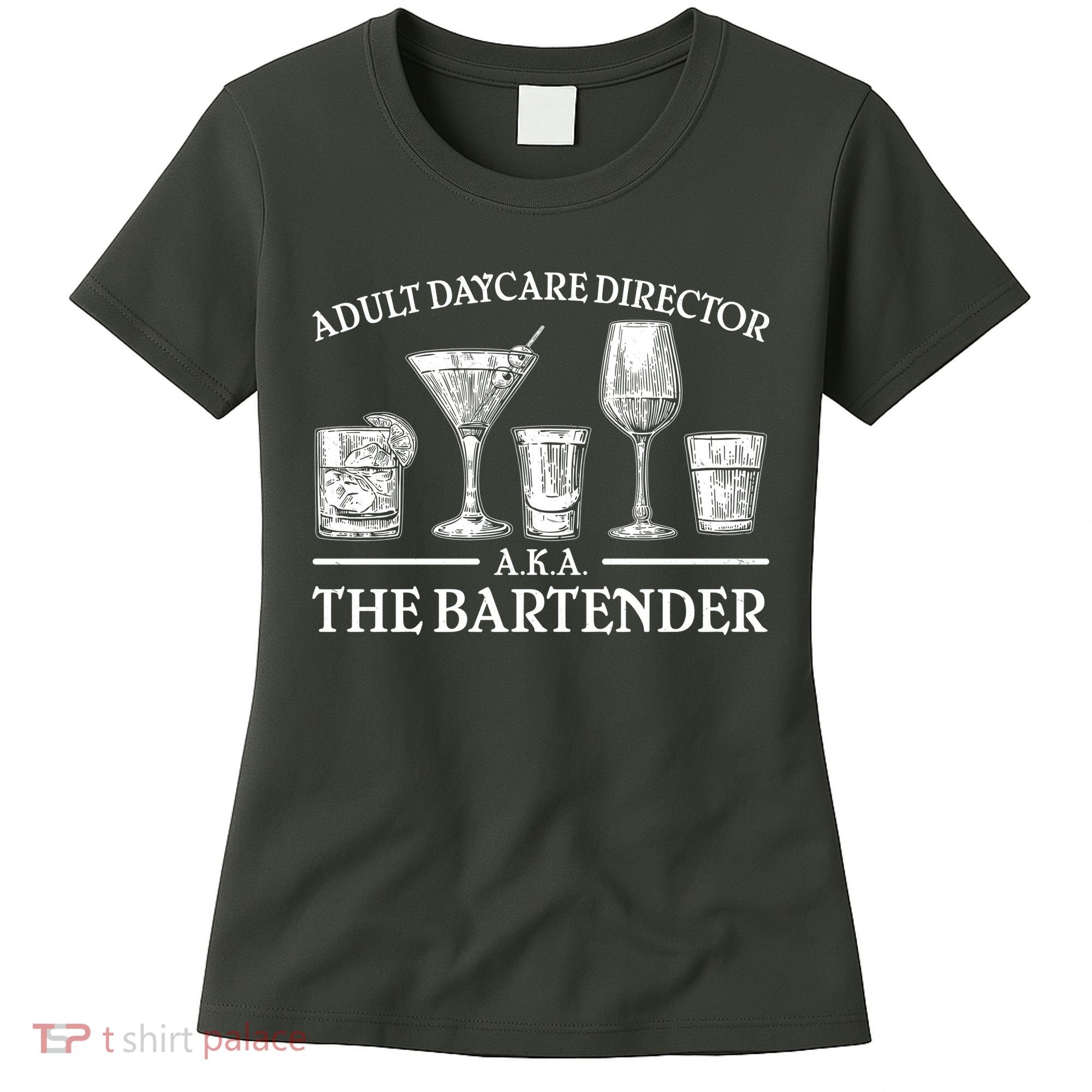 Adult Daycare Director AKA The Bartender Women's T-Shirt