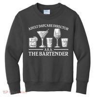 Adult Daycare Director AKA The Bartender Kids Sweatshirt thumb 0