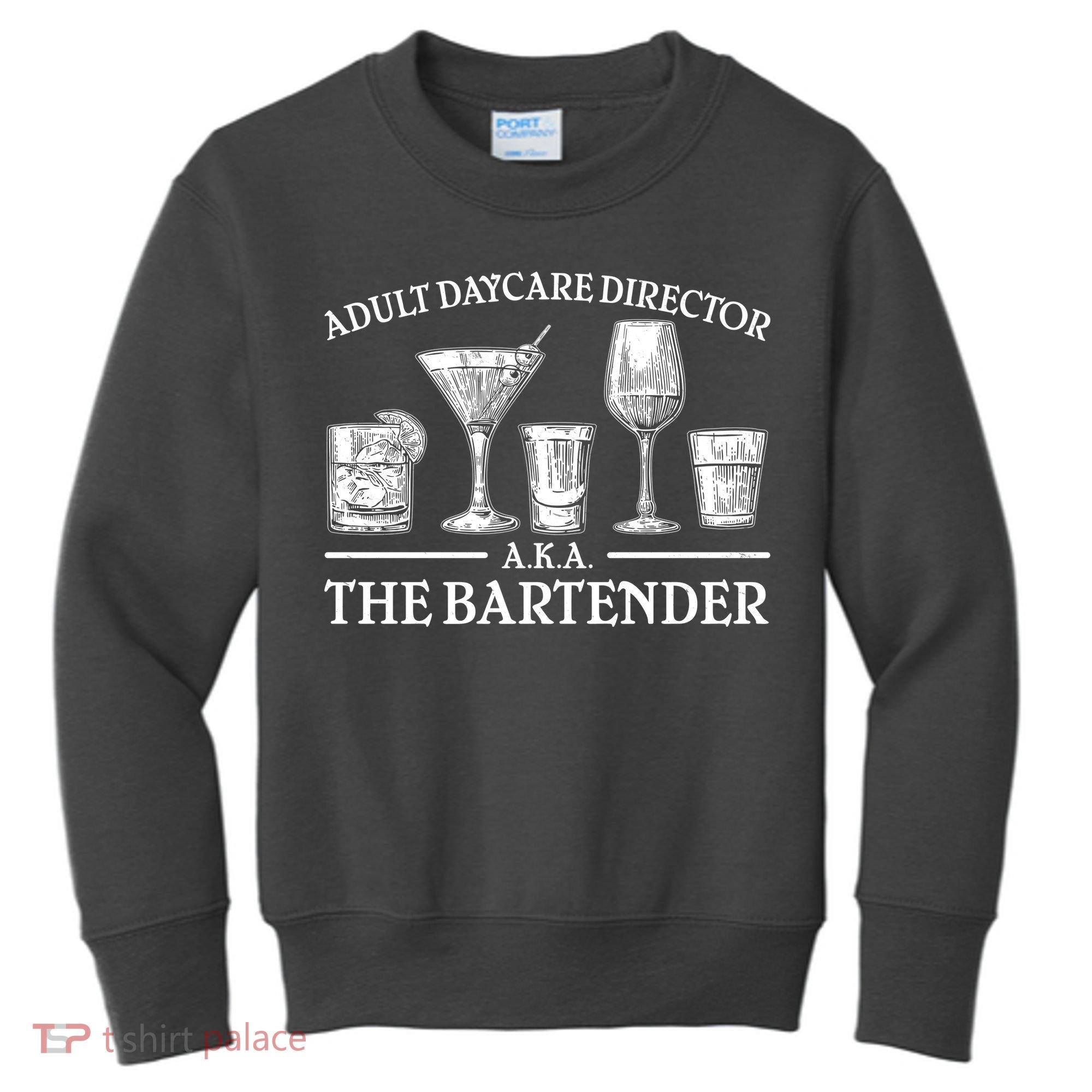 Adult Daycare Director AKA The Bartender Kids Sweatshirt