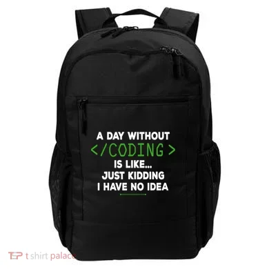A Day Without Coding Funny Computer Programmer Coder Gift Backpack