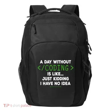 A Day Without Coding Funny Computer Programmer Coder Gift Transport Backpack