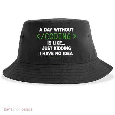 A Day Without Coding Funny Computer Programmer Coder Gift Sustainable Bucket Hat