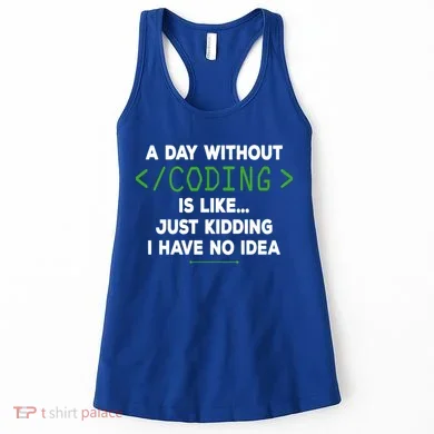 A Day Without Coding Funny Computer Programmer Coder Gift Women's Tank Top