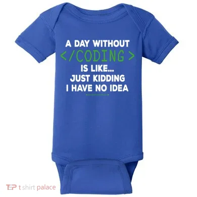 A Day Without Coding Funny Computer Programmer Coder Gift Baby Bodysuit