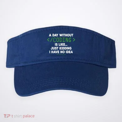 A Day Without Coding Funny Computer Programmer Coder Gift Visor