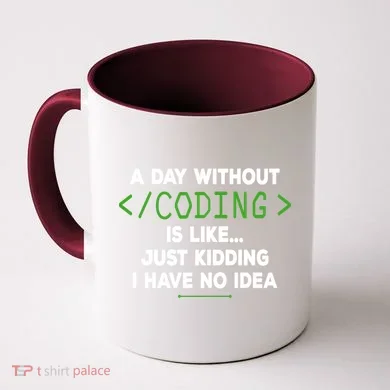 A Day Without Coding Funny Computer Programmer Coder Gift Coffee Mug