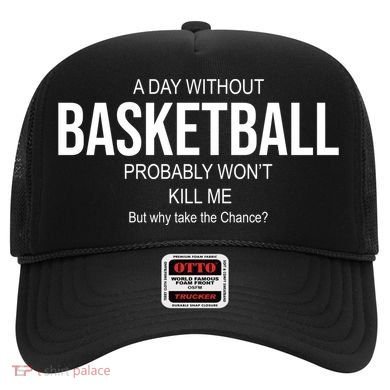 A Day Without Basketball Hat