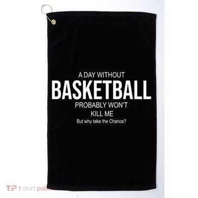 A Day Without Basketball Golf Towel